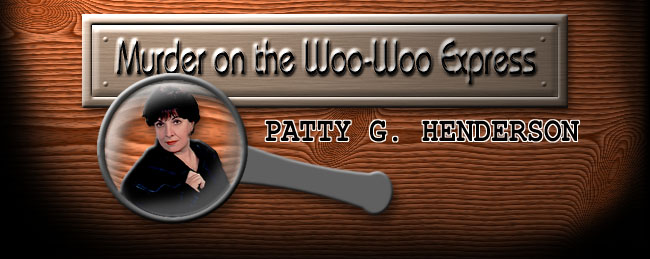 Murder on the Woo-Woo Express by Patty G. Henderson