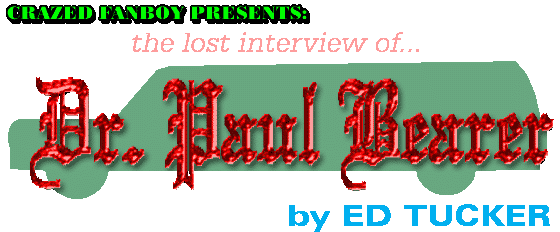 Dr. Paul Bearer: The Lost Interview By ED Tucker